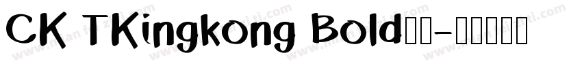 CK TKingkong Bold字体字体转换